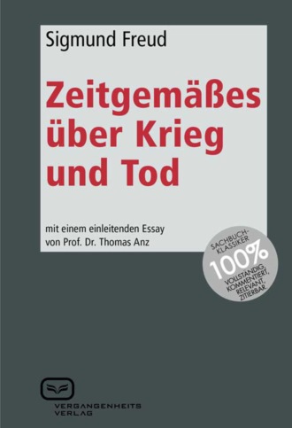 Sigmund Freud. Zeitgem??es ?ber Krieg und Tod