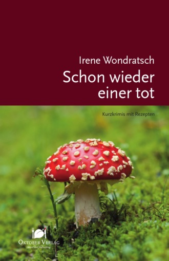 Irene Wondratsch. Schon wieder einer tot