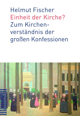 Helmut Fischer. Einheit der Kirche?