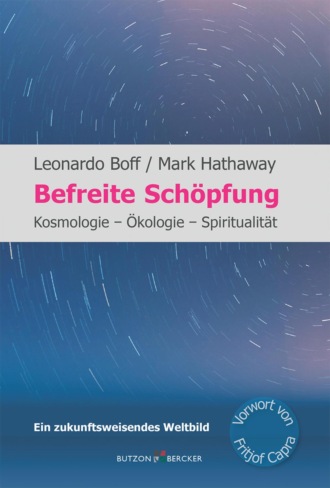 Leonardo Boff. Befreite Sch?pfung