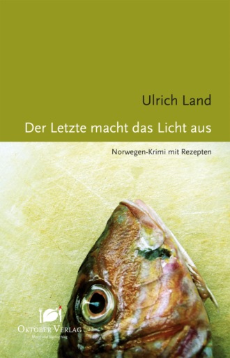 Ulrich Land. Der Letzte macht das Licht aus