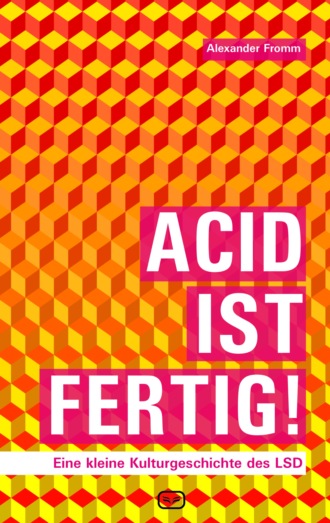 Alexander Fromm. ACID IST FERTIG