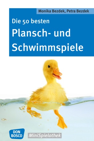 Monika Bezdek. Die 50 besten Plansch- und Schwimmspiele - eBook