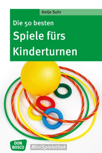 Antje Suhr. Die 50 besten Spiele f?rs Kinderturnen - eBook