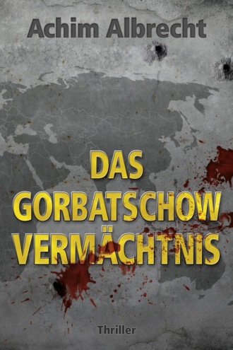 Achim Albrecht. Das Gorbatschow Verm?chtnis