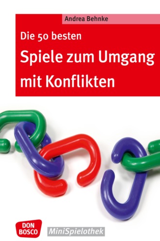 Andrea Behnke. Die 50 besten Spiele zum Umgang mit Konflikten - eBook