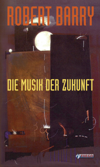 Robert  Barry. Die Musik der Zukunft