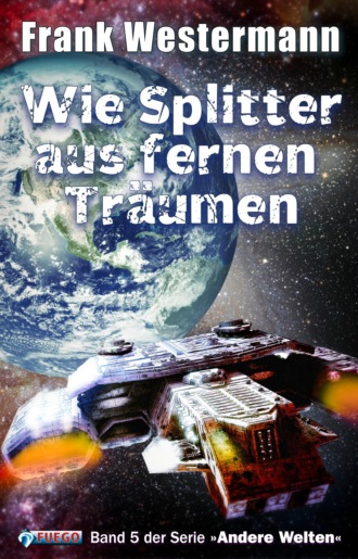 Frank Westermann. Wie Splitter aus fernen Tr?umen