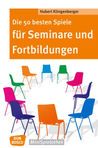 Hubert Klingenberger. Die 50 besten Spiele f?r Seminare und Fortbildungen - eBook