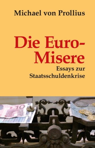 Michael von Prollius. Die Euro-Misere