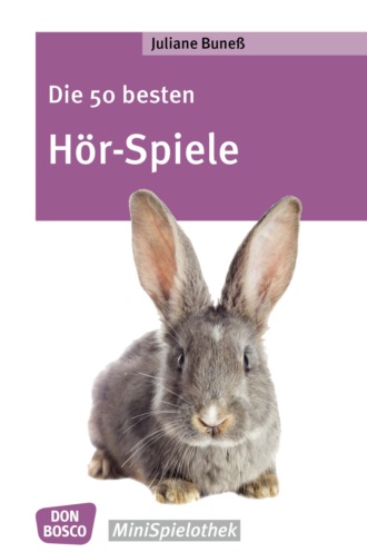 Juliane Bune?. Die 50 besten H?r-Spiele