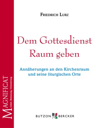 Friedrich Lurz. Dem Gottesdienst Raum geben