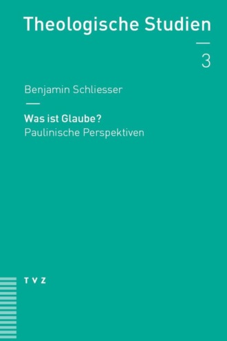 Benjamin Schliesser. Was ist Glaube?