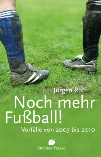 J?rgen Roth. Noch mehr Fu?ball!