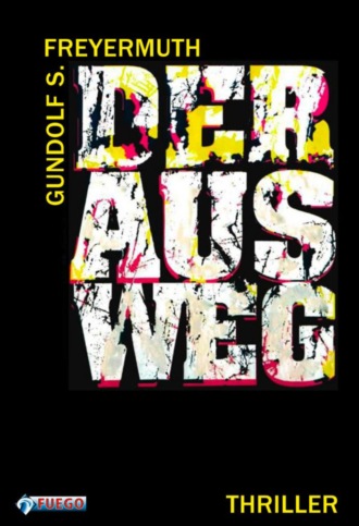 Gundolf S. Freyermuth. Der Ausweg