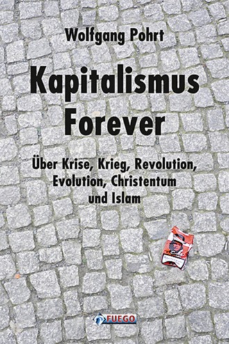 Wolfgang Pohrt. Kapitalismus Forever