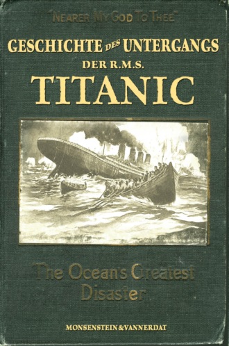 Группа авторов. Die Geschichte des Untergangs der RMS Titanic