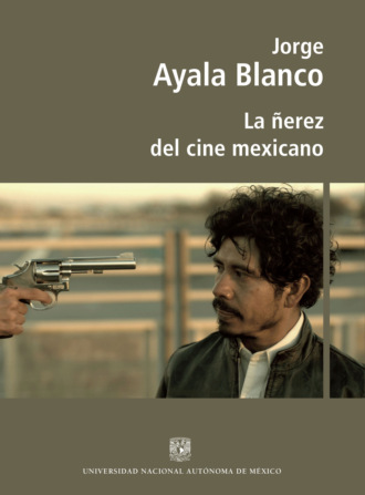 Jorge Ayala Blanco. La ?erez del cine mexicano