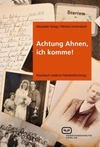 Alexander Schug. Achtung Ahnen, ich komme!