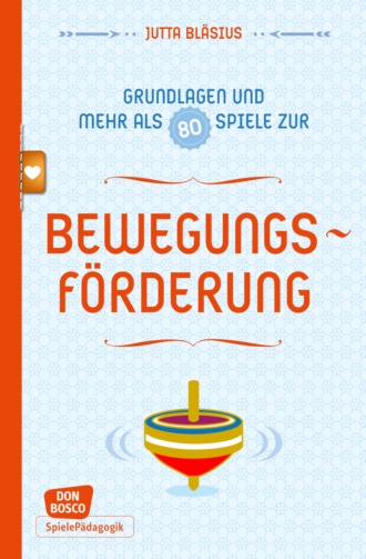 Jutta Bl?sius. Bewegungsf?rderung - Grundlagen und mehr als 80 Spiele - eBook