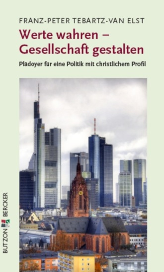 Franz-Peter Tebartz-van Elst. Werte wahren - Gesellschaft gestalten