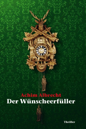 Achim Albrecht. Der W?nscheerf?ller