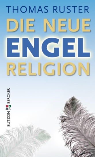 Thomas Ruster. Die neue Engelreligion