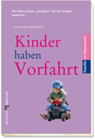 Michael Behrent. Kinder haben Vorfahrt