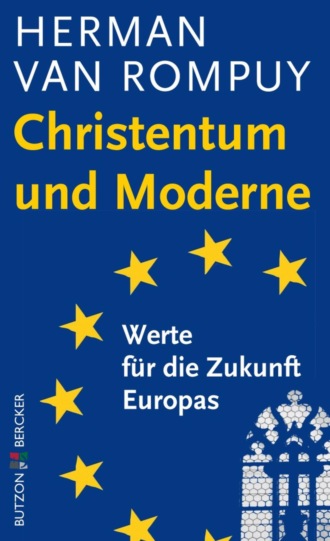 Herman van Rompuy. Christentum und Moderne