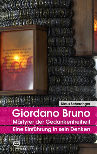 Klaus Scherzinger. Giordano Bruno - M?rtyrer der Gedankenfreiheit