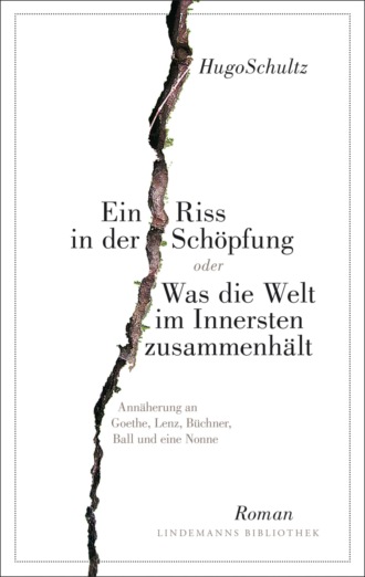 Hugo Schultz. Ein Riss in der Sch?pfung