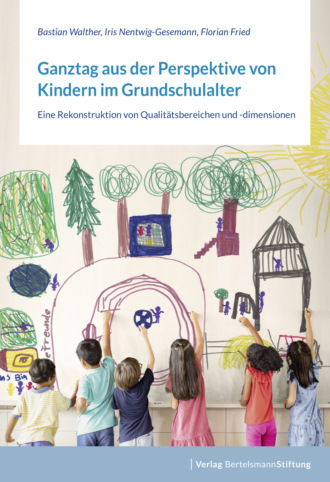 Iris Nentwig-Gesemann. Ganztag aus der Perspektive von Kindern im Grundschulalter