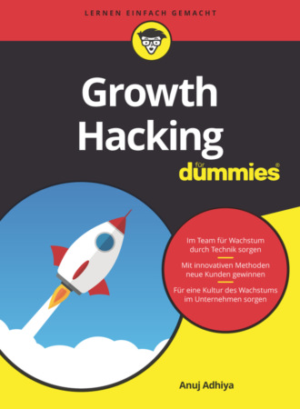 Anuj Adhiya. Growth Hacking f?r Dummies