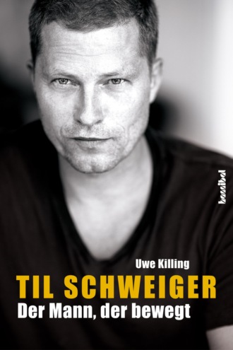 Uwe Killing. Til Schweiger - Der Mann, der bewegt