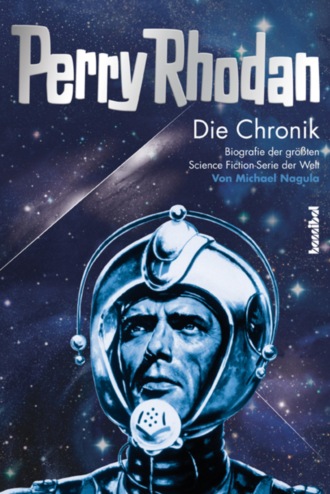 Michael Nagula. Perry Rhodan - Die Chronik