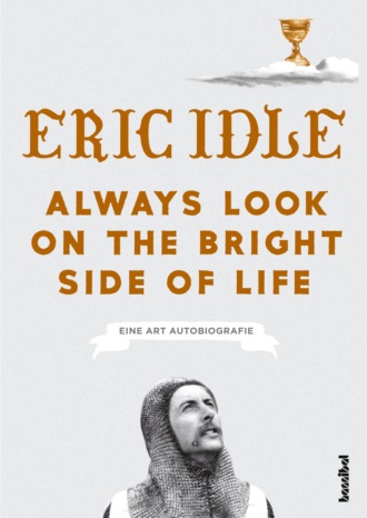 Eric Idle. Always Look On The Bright Side Of Life