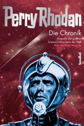 Michael Nagula. Perry Rhodan - Die Chronik