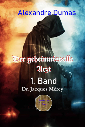 Alexandre Dumas. Der geheimnisvolle Arzt - 1. Band