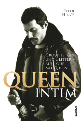 Peter Hince. Queen intim