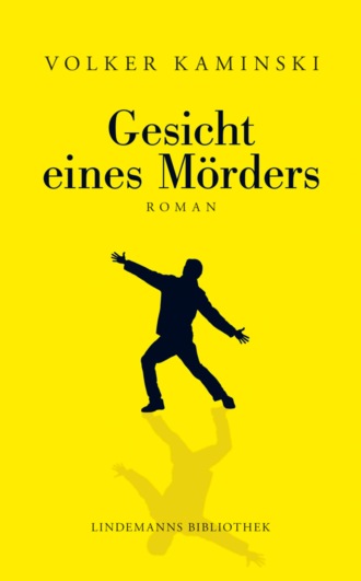 Volker Kaminski. Gesicht eines M?rders