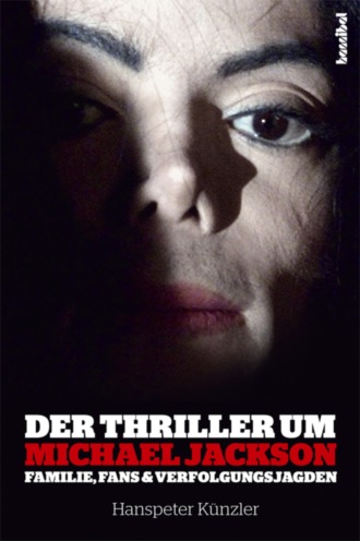 Hanspeter K?nzler. Der Thriller um Michael Jackson