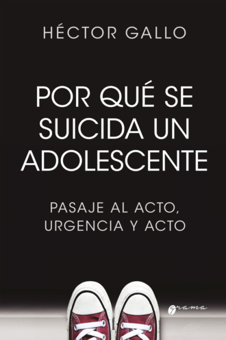 H?ctor Gallo. Por qu? se suicida un adolescente