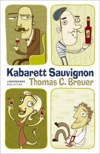 Thomas C. Breuer. Kabarett Sauvignon