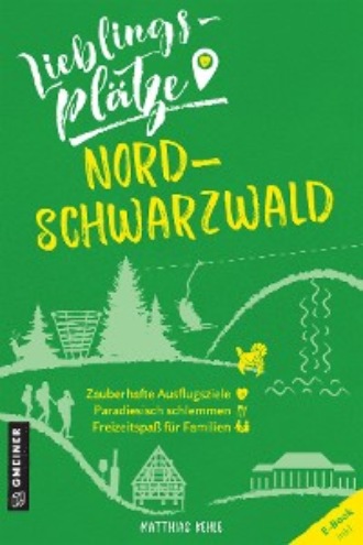 Matthias Kehle. Lieblingspl?tze Nordschwarzwald