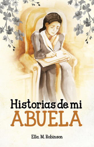 Ella May Robinson. Historias de mi abuela