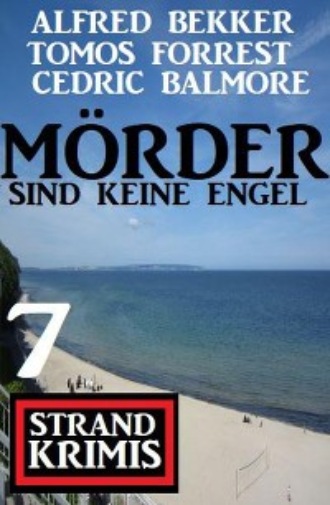 Cedric Balmore. M?rder sind keine Engel: 7 Strand Krimis