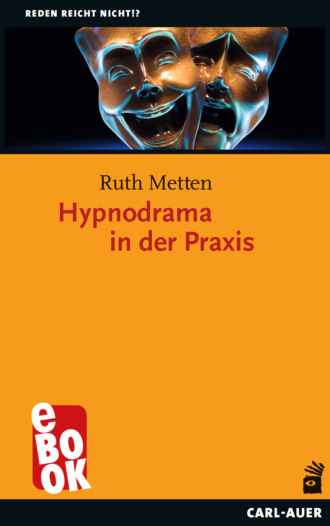 Ruth Metten. Hypnodrama in der Praxis