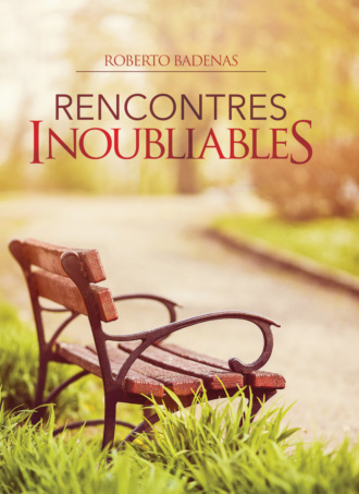 Roberto Badenas. Rencontres Inoubliables