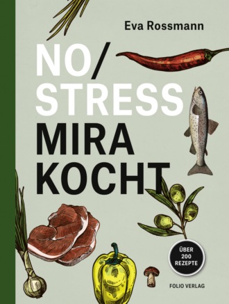 Eva Rossmann. No Stress Mira kocht