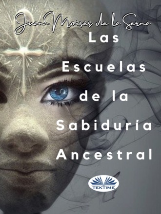 Обложка книги «Las Escuelas De La Sabiduría Ancestral»
